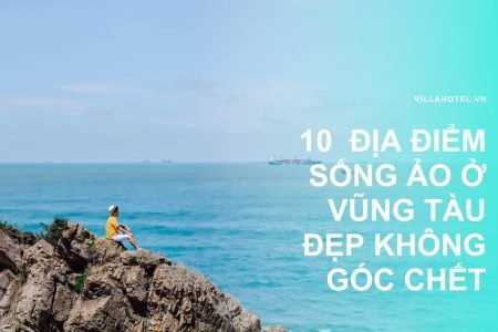 10 địa điểm sống ảo ở Vũng Tàu trên villahotel.vn